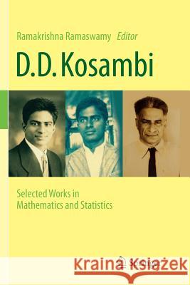 D.D. Kosambi: Selected Works in Mathematics and Statistics Ramaswamy, Ramakrishna 9788132238843 Springer