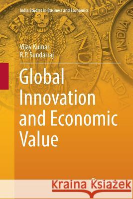 Global Innovation and Economic Value Vijay Kumar R. P. Sundarraj 9788132239048 Springer