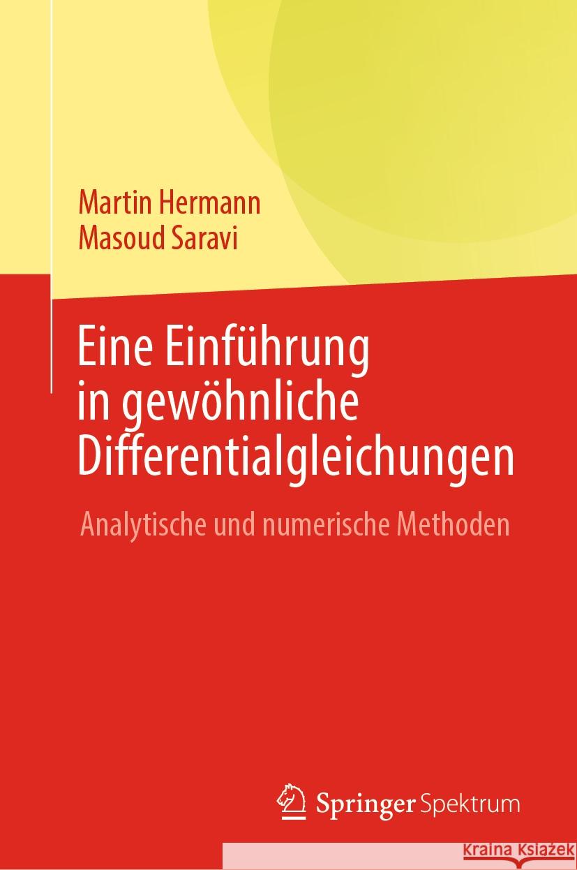 Eine Einf?hrung in Gew?hnliche Differentialgleichungen: Analytische Und Numerische Methoden Martin Hermann Masoud Saravi 9788132239956 Springer Spektrum