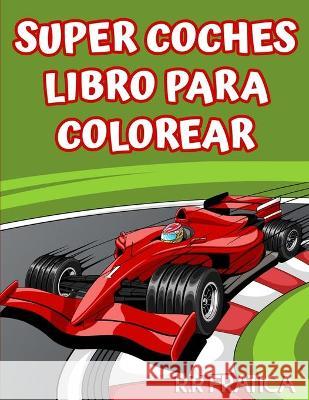 Super coches libro de colorear R. R. Fratica 9788145119207 Remus Radu Fratica