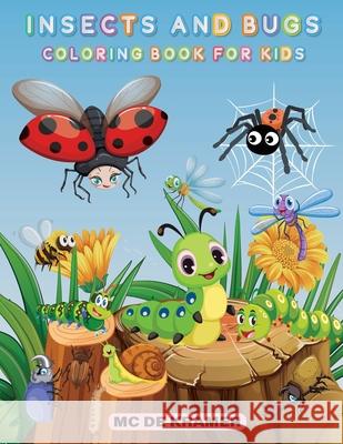 Insects and bugs coloring book for kids: Productivity Pages For Children, Illustrations And Designs Of Bugs And Insects To Color, Backyard Bugs Activi M. C. d 9788159758874 Remus Radu Fratica