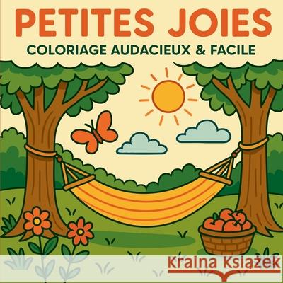 Petites Joies -Coloriage Audacieux & Facile Chris Martin 9788163550617 Chris Martin