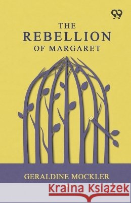 The Rebellion Of Margaret Mockler, Geraldine 9788167173003 Double 9 Books