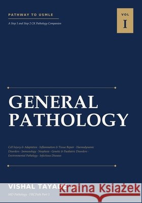 Pathway to USMLE: Volume I - General Pathology Vishal Tayade 9788168673090 Vayden Academic Press