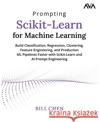 Prompting Scikit-Learn for Machine Learning Bill Chen 9788169646314