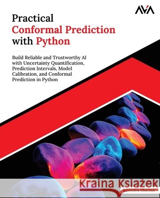 Practical Conformal Prediction with Python Ravindra Sharma 9788169646413