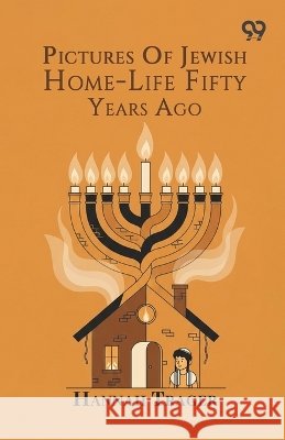 Pictures Of Jewish Home-Life Fifty Years Ago Trager, Hannah 9788169783378