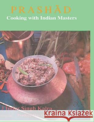 Prashad Cooking with Indian Masters (ENGLISH) Kalra, J. Inder Singh 9788170230069 