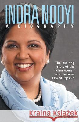 Indra Nooyi - A Biography Annapoorna 9788170289722