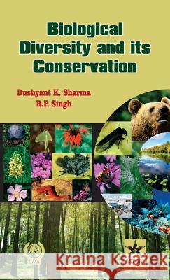 Biological Diversity and Its Conservation Dushyant K. &. Singh R. P. Sharma 9788170359753 Daya Pub. House