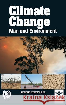 Climate Change: Man and Environment Goutam Kumar Saha 9788170359845