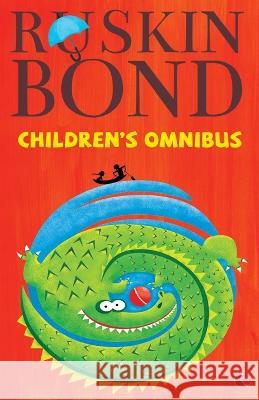 Ruskin Bond\'s Children\'s Omnibus Ruskin Bond 9788171672882 Rupa Publications India Pvt Ltd