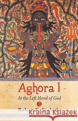 Aghora - 1 Robert Svoboda E 9788171673421 Rupa Publications India Pvt Ltd