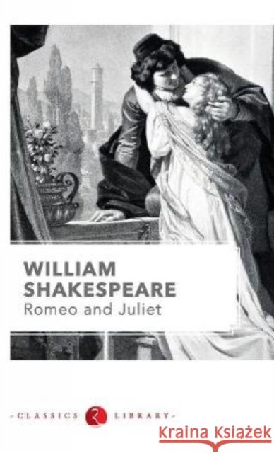 Romeo and Juliet by Shakespeare Shakespeare, William 9788171675234 Rupa Publications India Pvt. Ltd