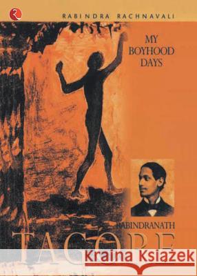 My Boyhood Days Rabindranath Tagore 9788171676347 RUPA & CO
