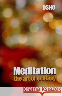 Medition the Art of Ecstasy Osho 9788171820962