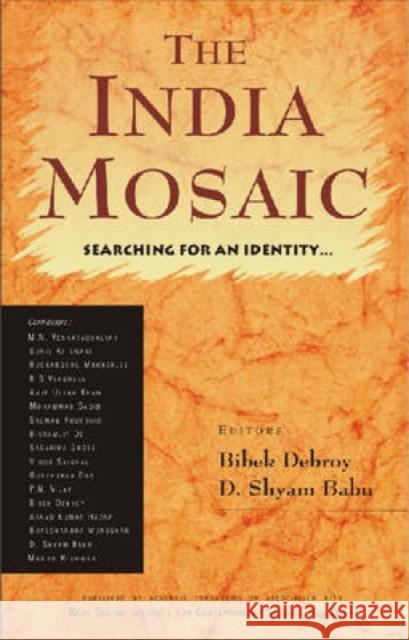 The Indian Mosaic : Searching for an Identity... Bibek Debroy D. Shya D. Shyam Babu 9788171883554