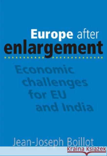Europe After Enlargement: Economic Challenges for Eu and India Boillot, Jean-Joseph 9788171885091