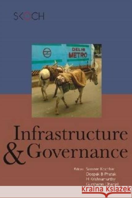Infrastructure and Governance Gursharan Dhanjal Sameer Kochhar H. Krishnamurthy 9788171887033