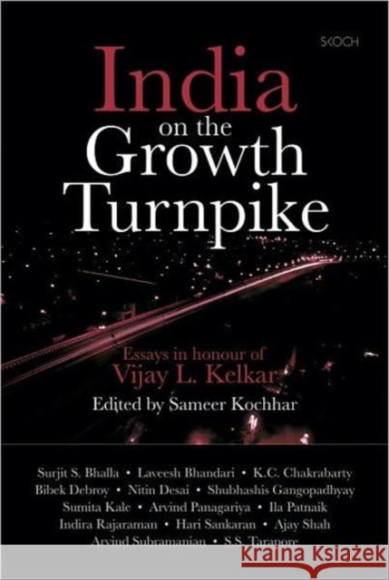 India on the Growth Turnpike : Essays in Honour of Vijay L. Kelkar Sameer Kochhar Sameer Kochhar 9788171888306