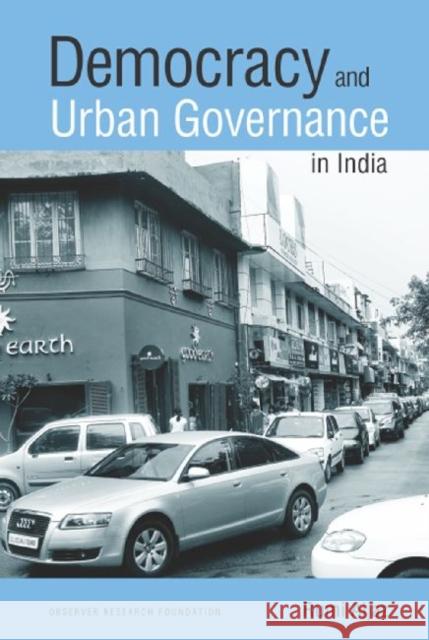 Democracy and Urban Governance in India Rumi Aijaz   9788171889082
