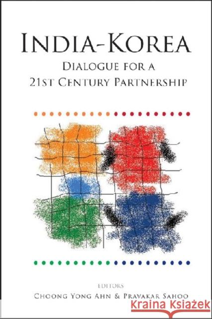 India-Korea : Dialogue for a 21st Century Partnership Choong Yong Ahn Pravakar Sahoo 9788171889204