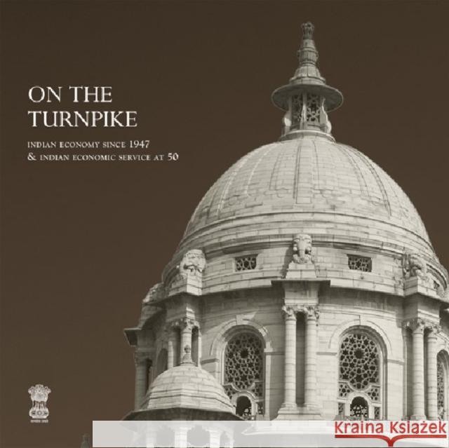 On the Turnpike : Indian Economy since 1947 & Indian Economic Service at 50 T. C. a. Srinivasa Raghavan Kaushik Basu 9788171889303 Academic Foundation