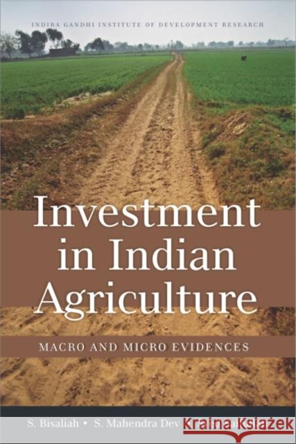 Investment in Indian Agriculture : Macro and Micro Evidences S. Bisaliah S. Mahendra Dev Saifullah Syed 9788171889549 Academic Foundation