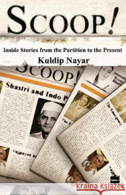 Scoop!: Inside Stories From The Partition To The Present Nayar, Kuldip 9788172236434