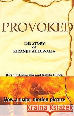 Provoked: The Story Of Kiranjit Ahluwalia No Author 9788172236700 HARPERCOLLINS INDIA