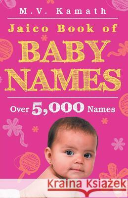 Jaico Book of Baby Names Kamath, M. V. 9788172240639