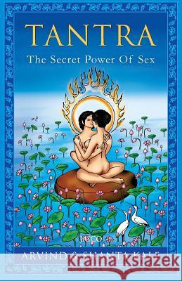 Tantra: The Secret Power of Sex Arvind 9788172240813