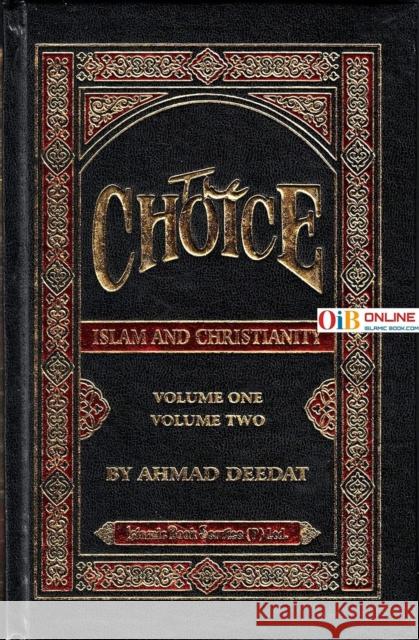 The Choice: Islam and Christianity Ahmed Hoosen Deedat 9788172311766