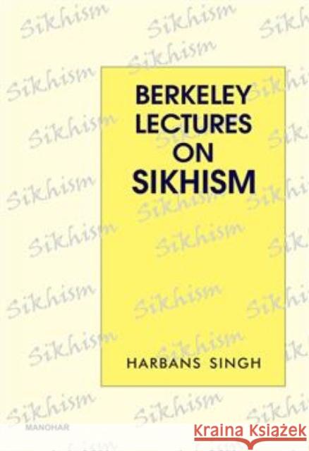 Berkeley Lectures on Sikhism Harbans Singh 9788173040672 Manohar Publishers and Distributors