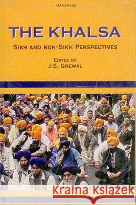 The Khalsa : Sikh and Non Sikh Perspectives  9788173045806 Manohar Publishers and Distributors