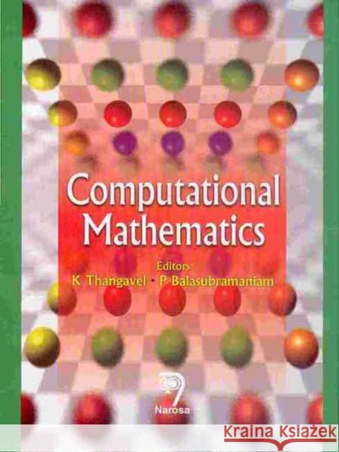 Computational Mathematics K. Thangavel, P. Balasubramaniam 9788173196195