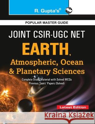 Joint CSIR-UGC (NET) Earth, Atmospheric, Ocean and Planetary Sciences Exam Guide (Part B & C) Surendra Kumar 9788178129785