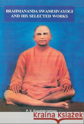 Brahmanada Swami Sivayogi And His Selected Works Gopalakrishnan 9788178351018
