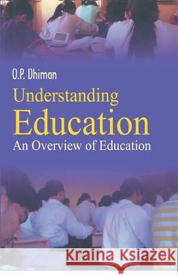 Understanding Education: An Overview Op Dhiman 9788178358413