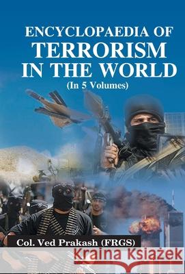 Encyclopaedia of Terrorism In the World, Vol. 4 Ved Prakash 9788178358727