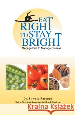 Eat Right to Stay Bright Shweta Rastogi 9788179915820