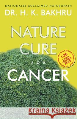 Nature Cure For Cancer Bakhru, H. K. 9788179927632