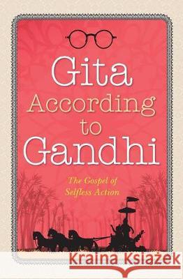 Gita According to Gandhi Mahatma Gandhi 9788180320040