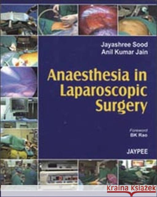 Anaesthesia in Laparoscopic Surgery Anil Kumar Jain 9788180619762