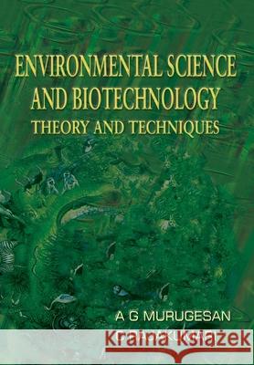 Environmental Science and Biotechnology Theory and Techniques A. Murugesan G 9788180940095 Mjp Publisher