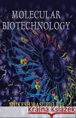 Molecular Biotechnology Mukesh Pasupuleti 9788180940248 Mjp Publishers