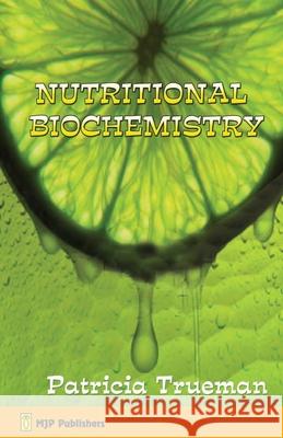 Nutritional Biochemistry Patricia Trueman 9788180940316 Mjp Publisher