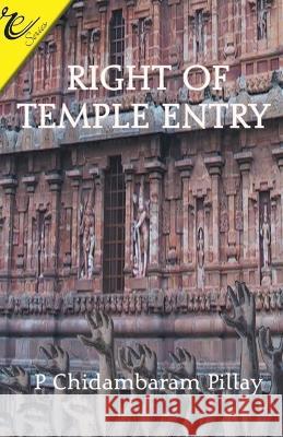 The Right of Temple Entry P Chidambaram Pillai   9788180940392