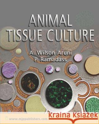 Animal Tissue Culture P. Ramadass A. Wilso 9788180940569