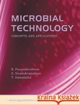 Microbial Technology Concepts and Applications R. Puvanakrishnan S. Sivasubramanian T. Hemalatha 9788180941474 Mjp Publisher